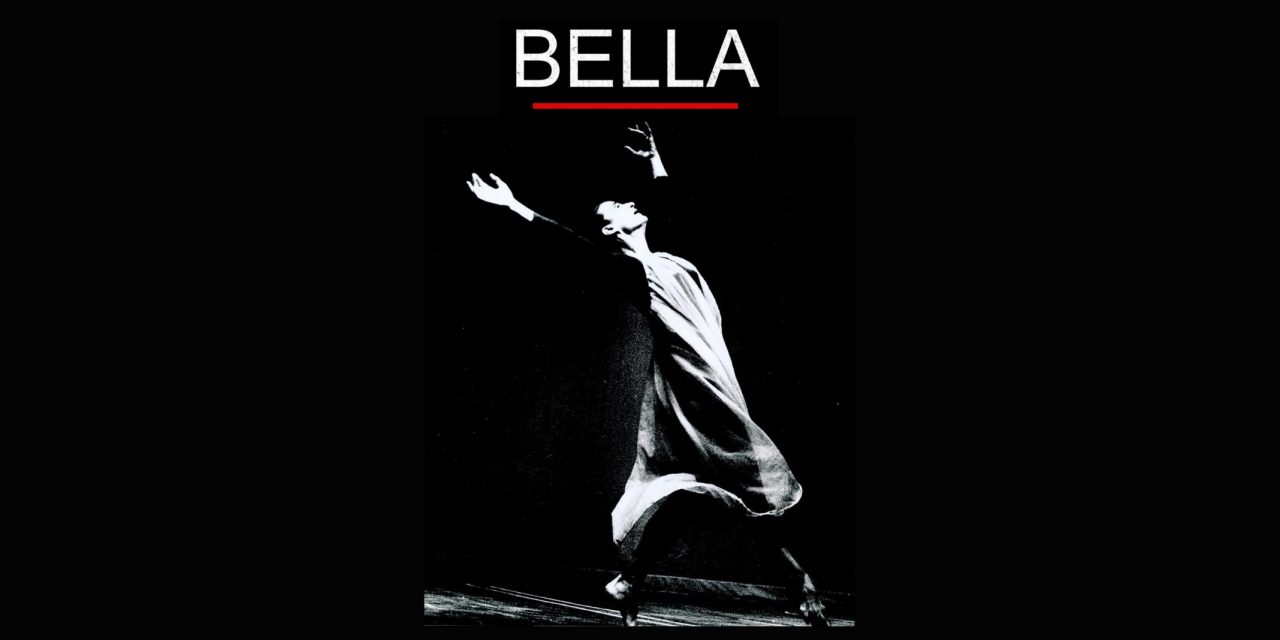 BELLA – A Stunning Film of L.A. Dance Pioneer