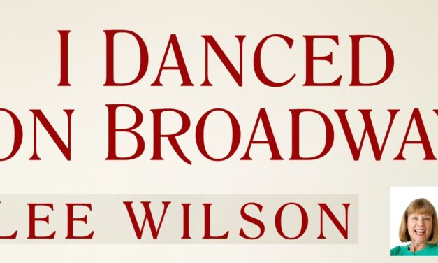 Review of “I Danced On Broadway” by Lee Wilson
